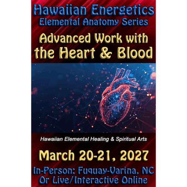 Hawaiian Energetics Advanced Work with the Heart & Blood